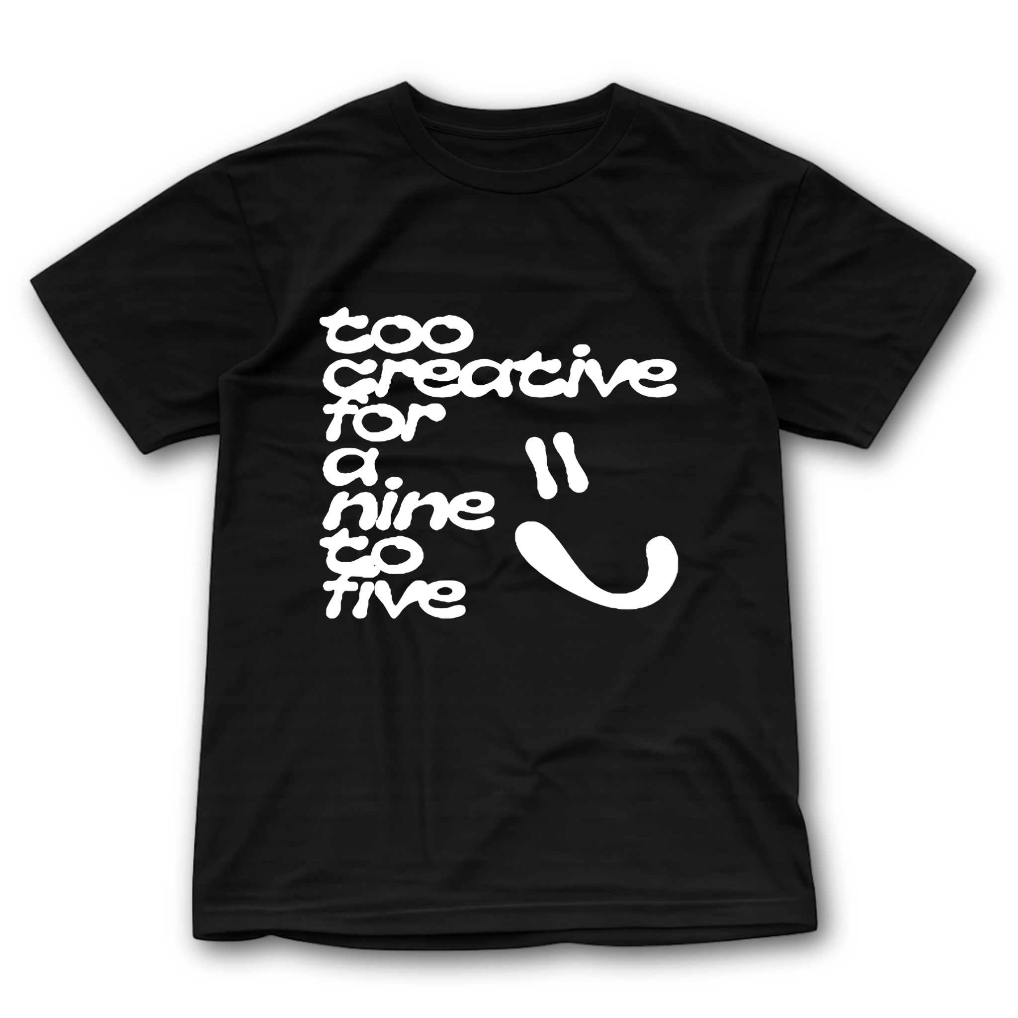 TOO CREATIVE FOR NINE TO FIVE